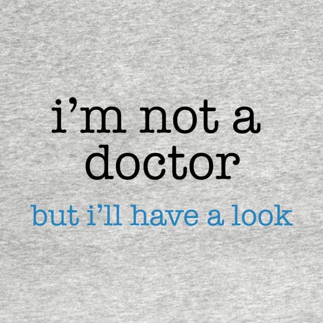 I'm Not a Doctor - But I'll Have A Look by The Blue Box